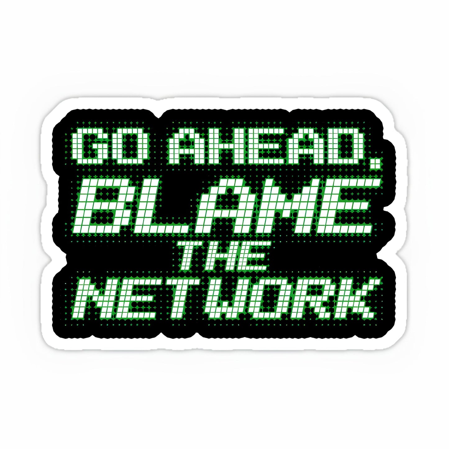 Blame the network sticker