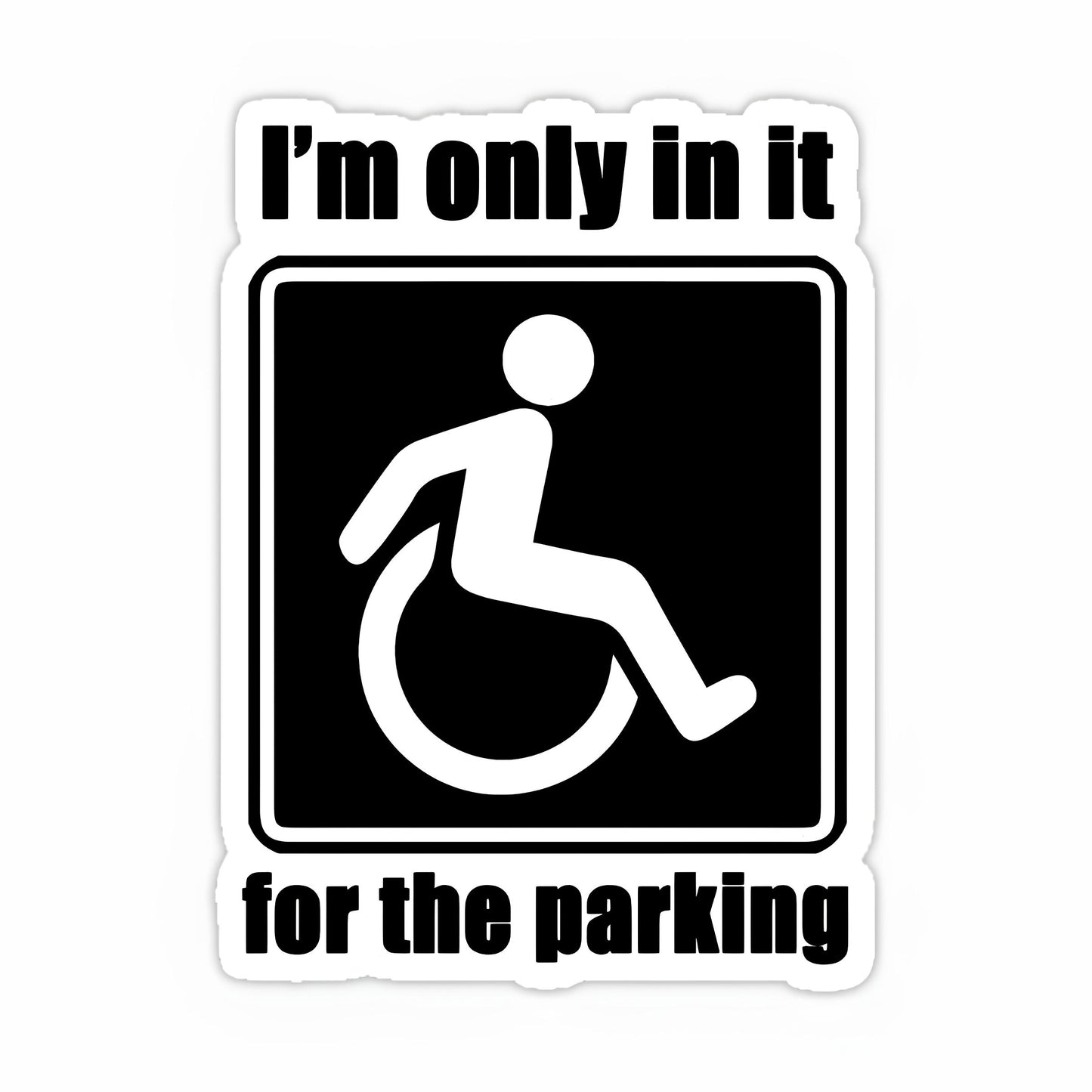 I am only in it for the parking sticker