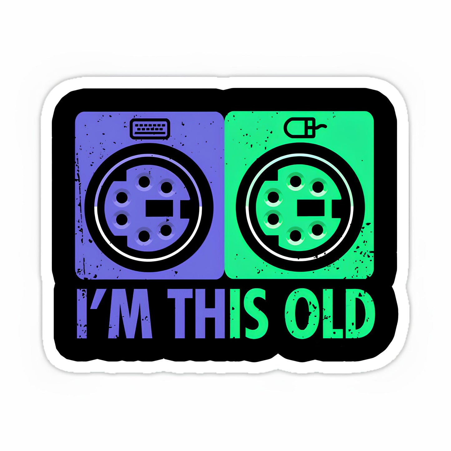 I am this old sticker