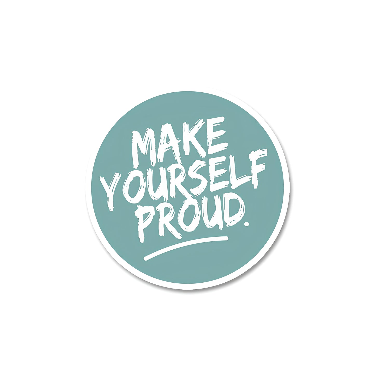 Make yourself proud sticker