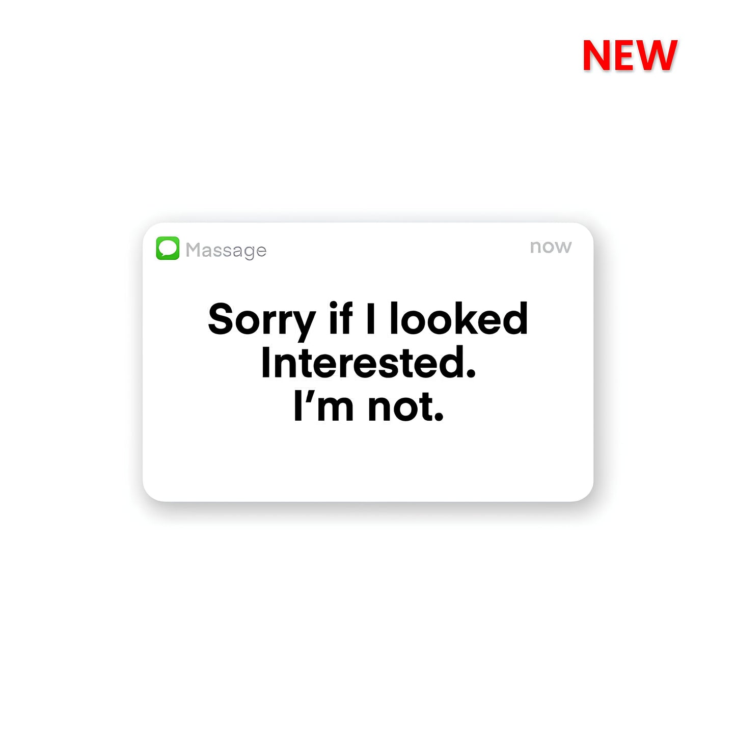 Sorry if i look interested Sticker