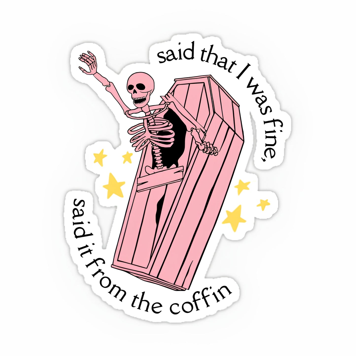 said that i was fine sticker