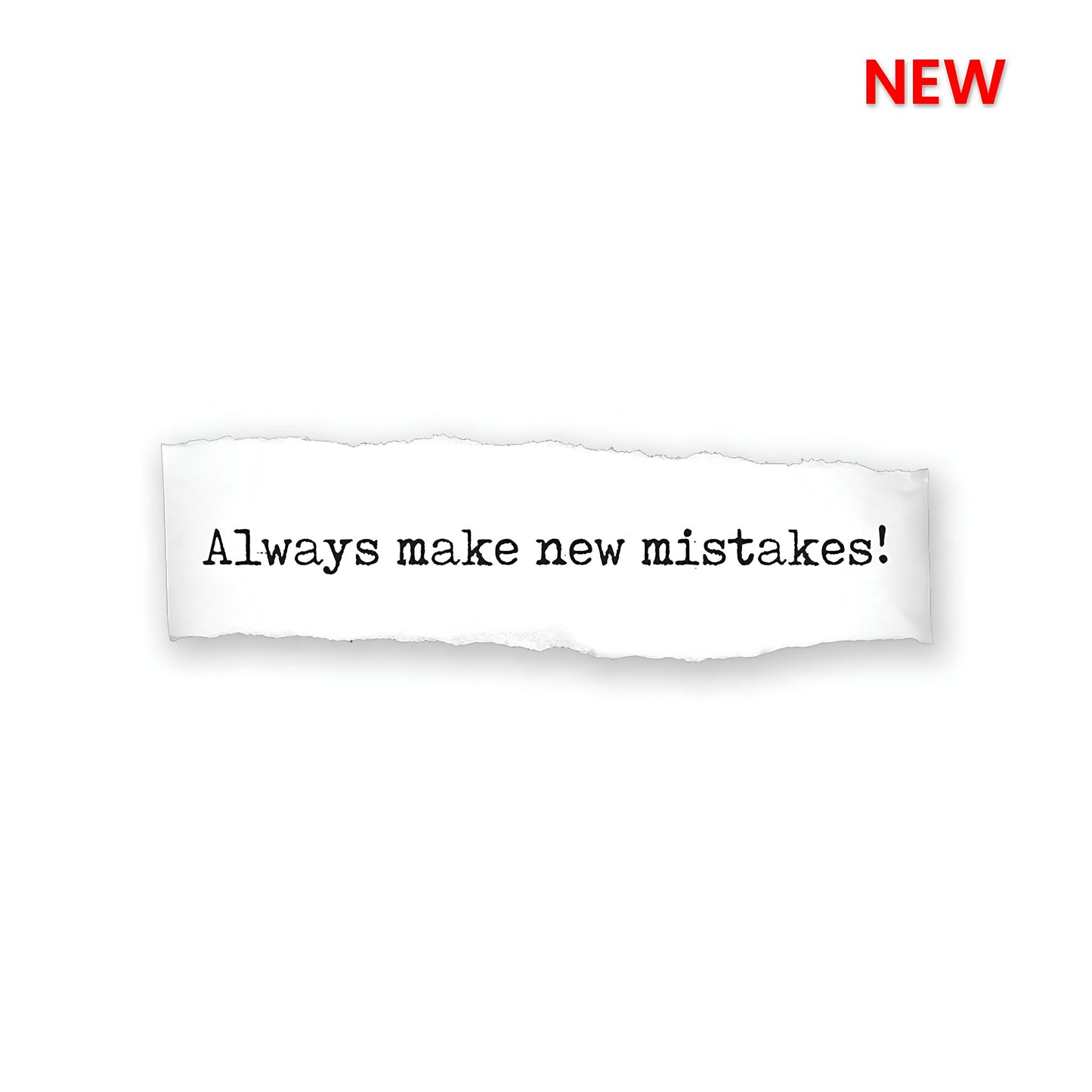 Always make new mistakes Sticker