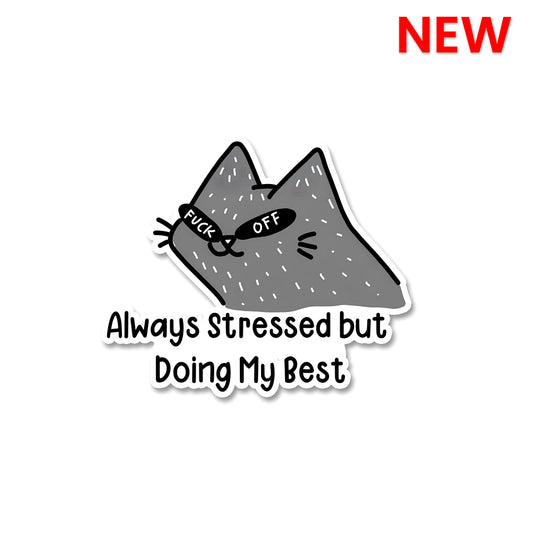 Always stressed sticker