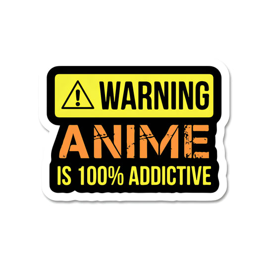 Anime is 100 addictive sticker