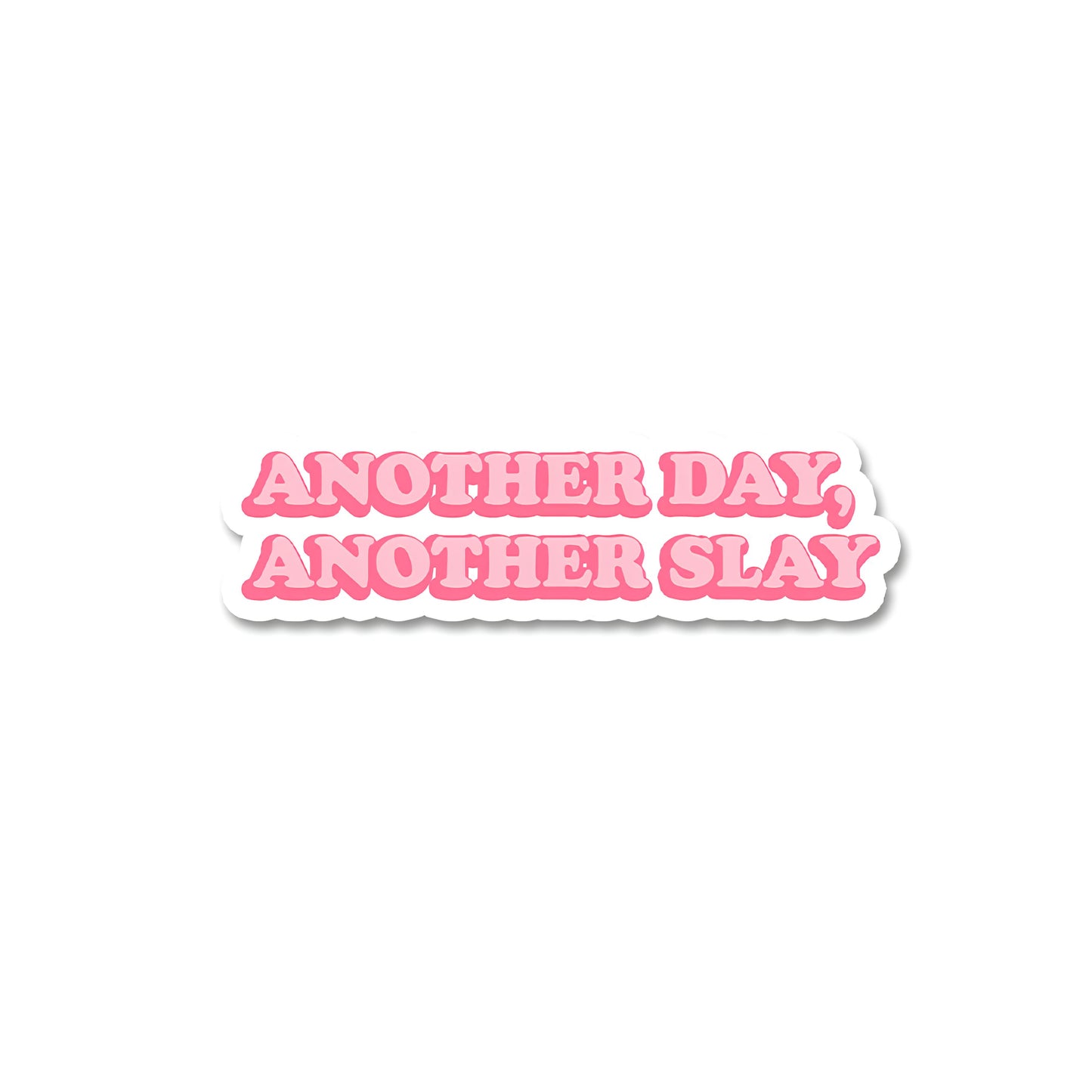 Another day slay sticker