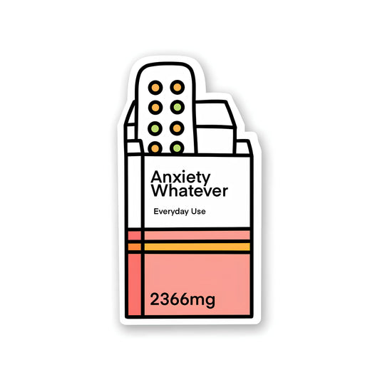 Anxiety whatever sticker