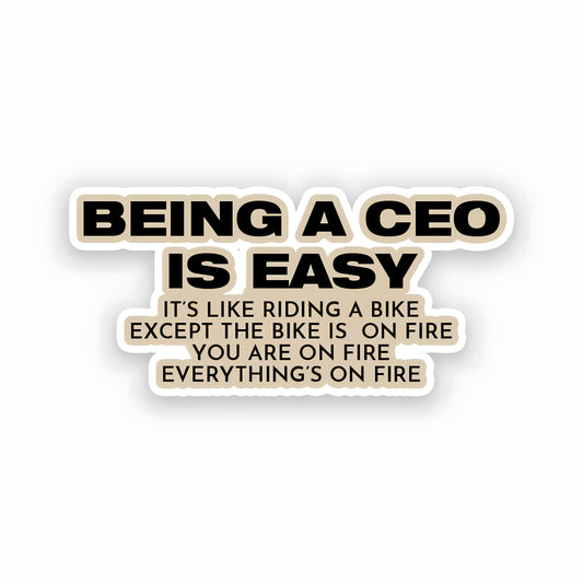 Being a ceo is easy sticker