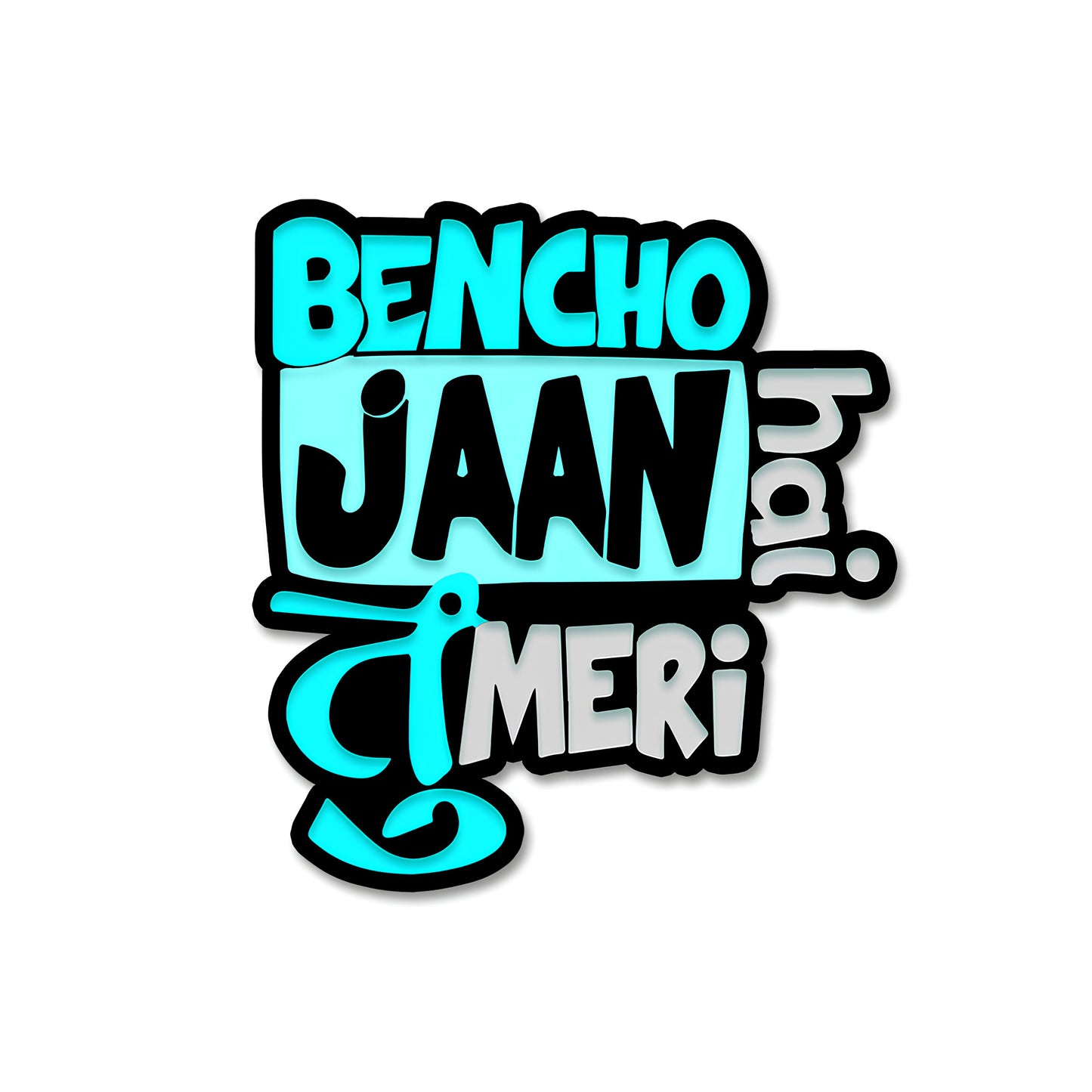 Bencho jaan hai tu meri sticker