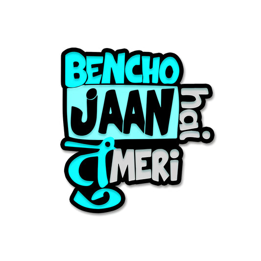 Bencho jaan hai tu meri sticker