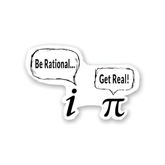 Be rational get real sticker