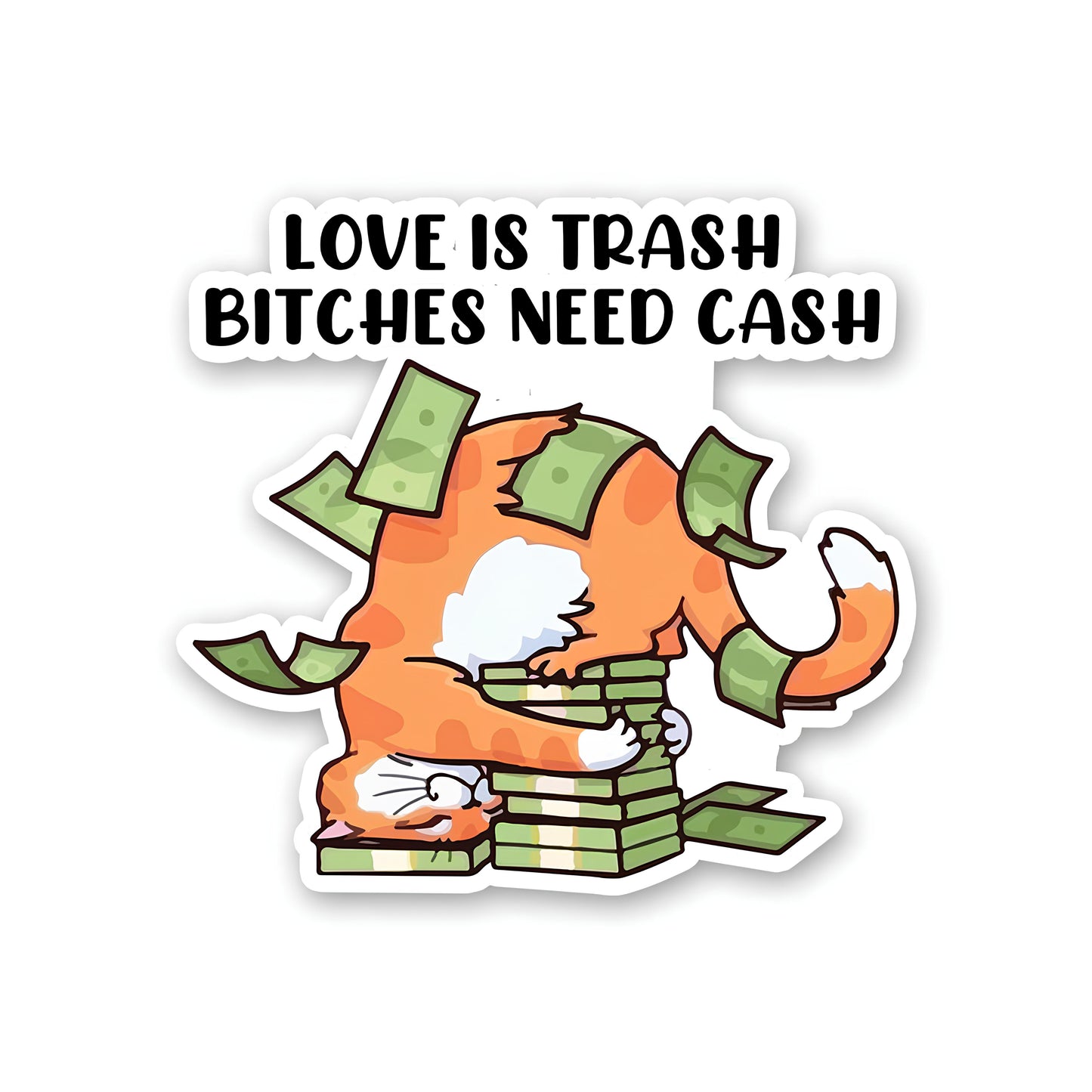 Bitch need cash sticker