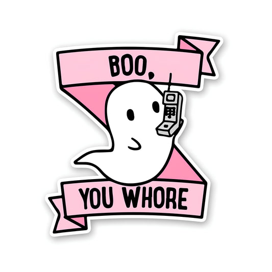 Boo you whore sticker