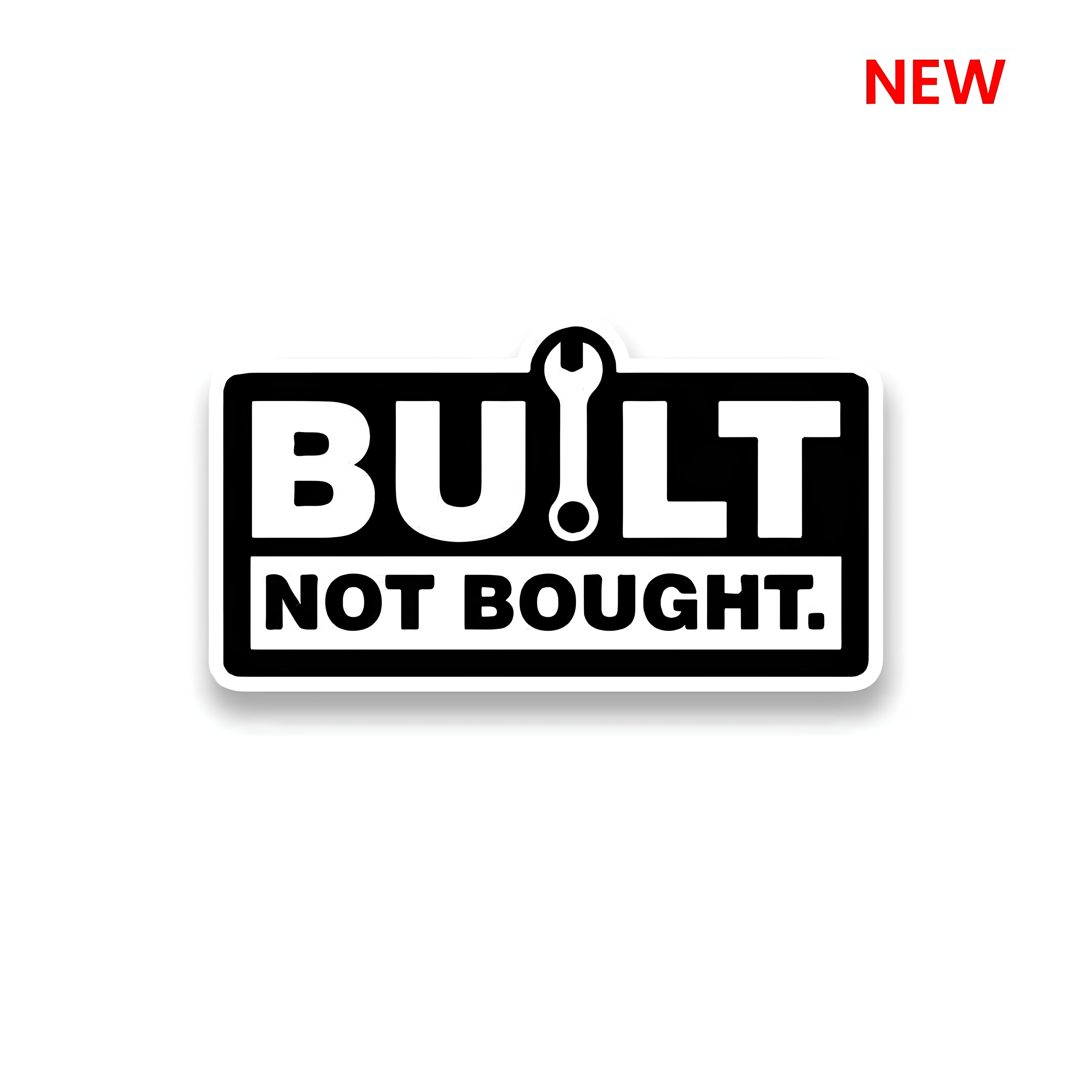 Built not bought Sticker – Inkyprinty.in