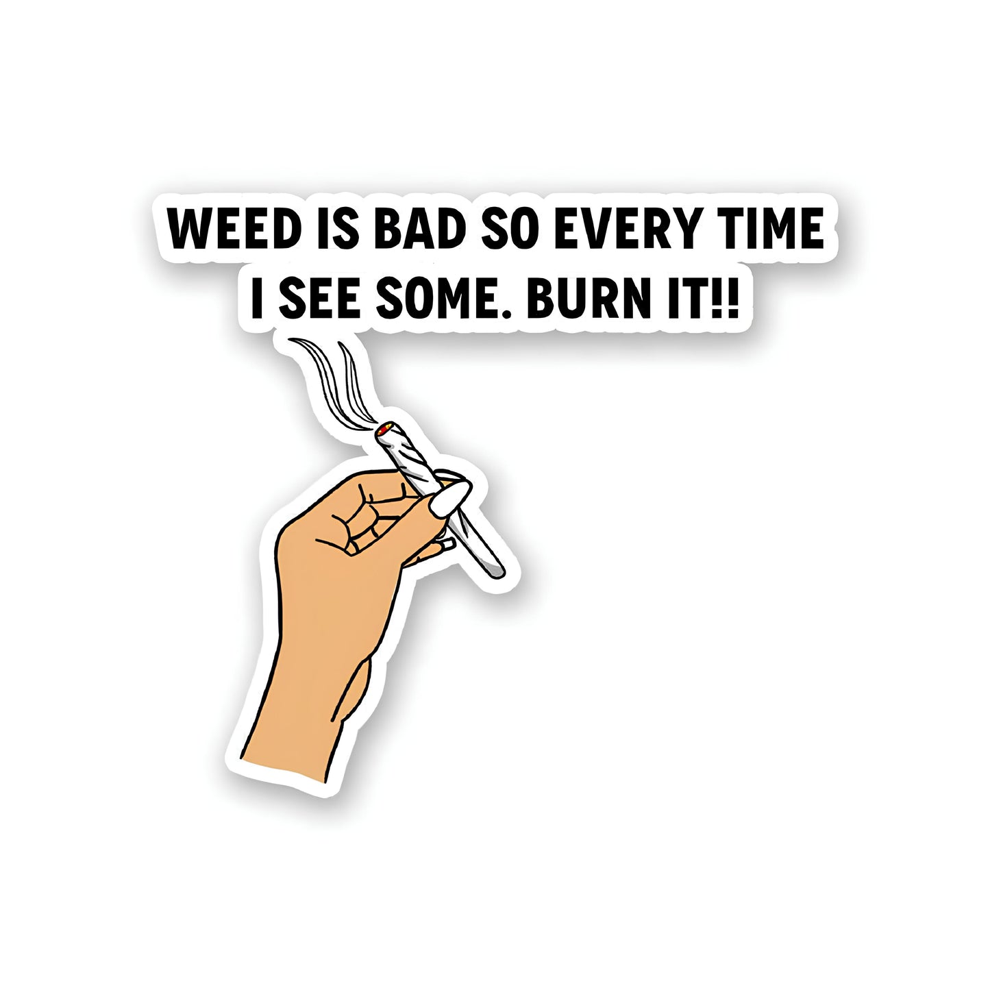 Burn it weed sticker