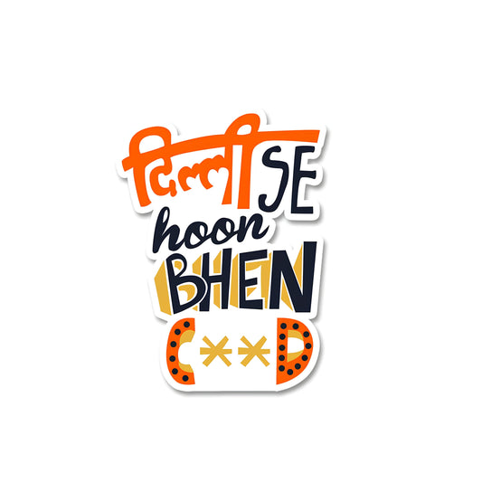 Delhi se hoon bhenchod sticker