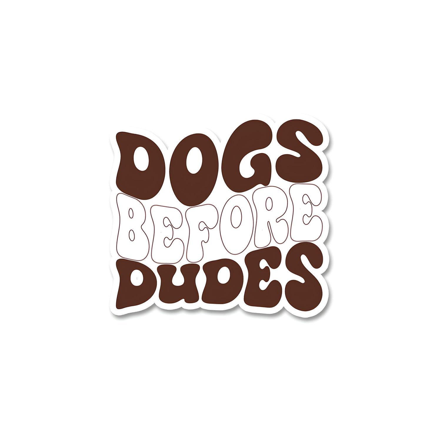 Dogs before dudes sticker