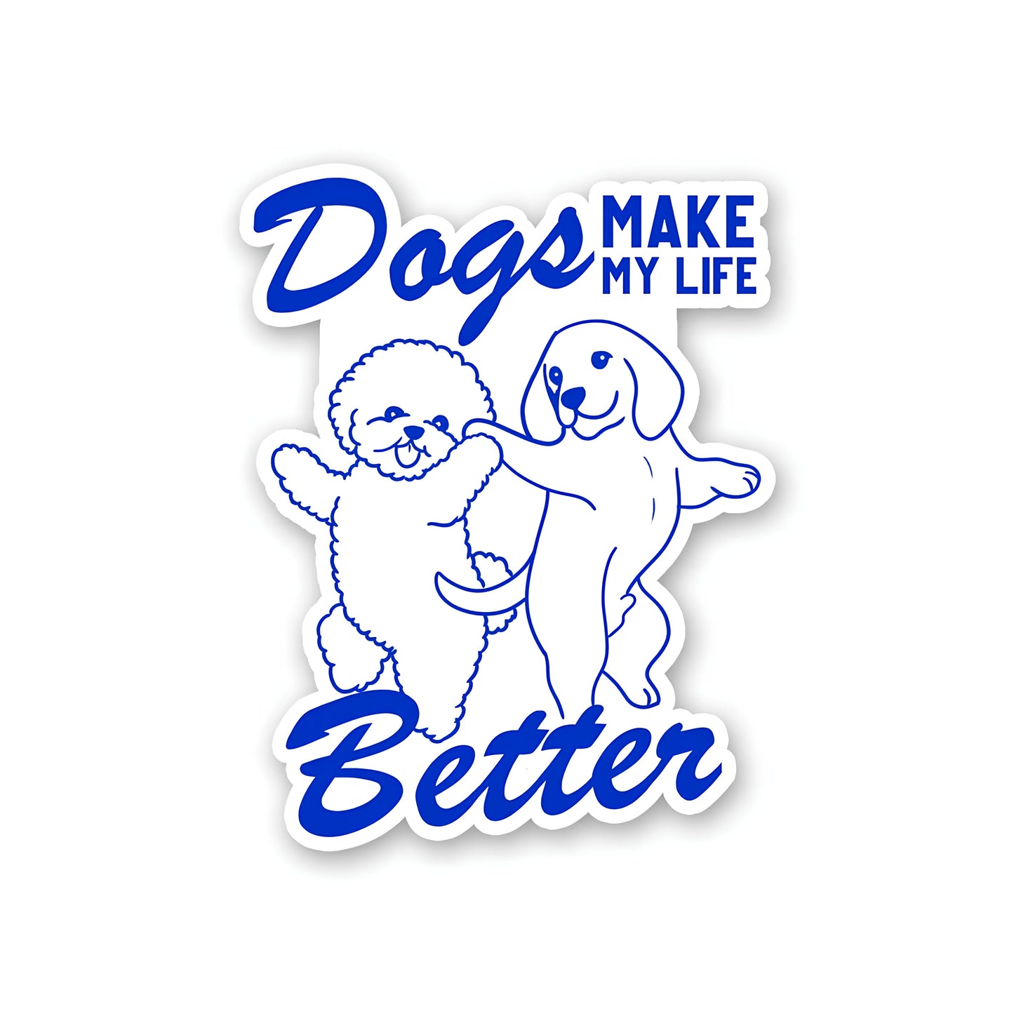 Dogs make my life sticker