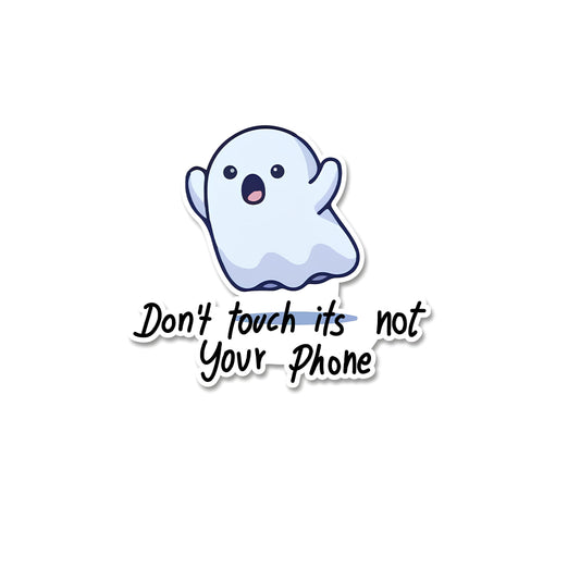 Dont touch its not your phone sticker