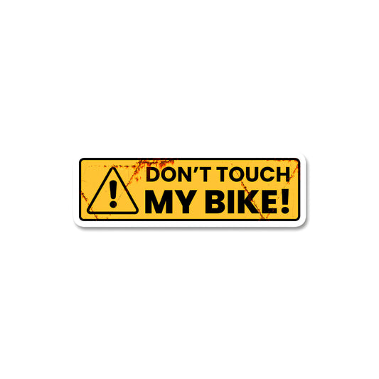 Dont touch my bike Sticker