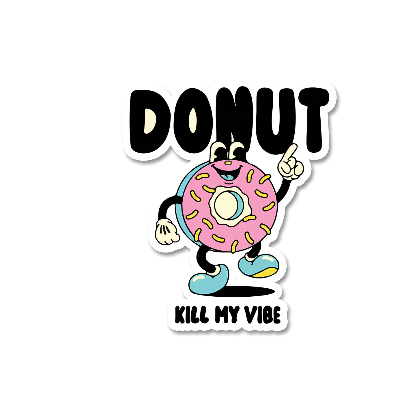 Donut kill my vibe sticker