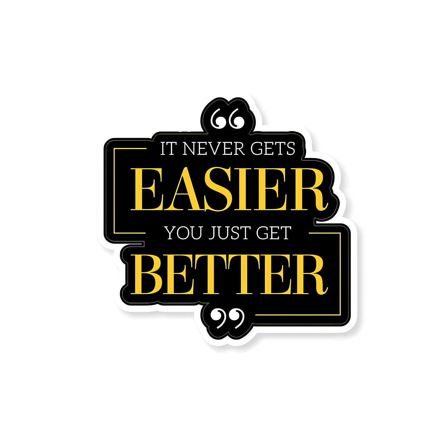 Everything gets better sticker