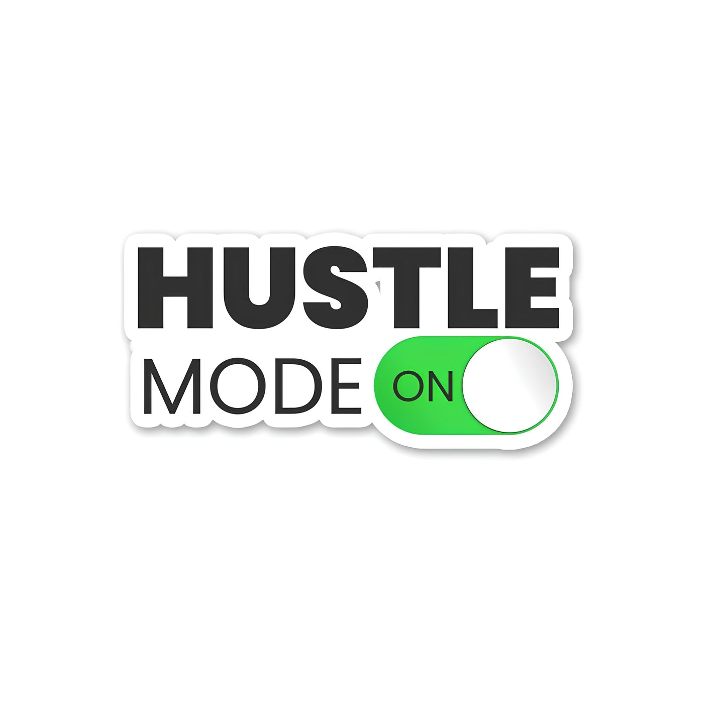 Hustle mode on sticker