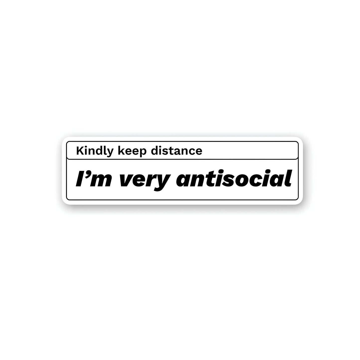 I am very antisocial sticker