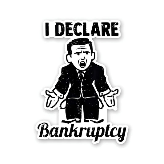 I declare bankruptcy sticker