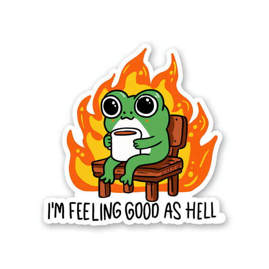 Im feeling good as hell sticker