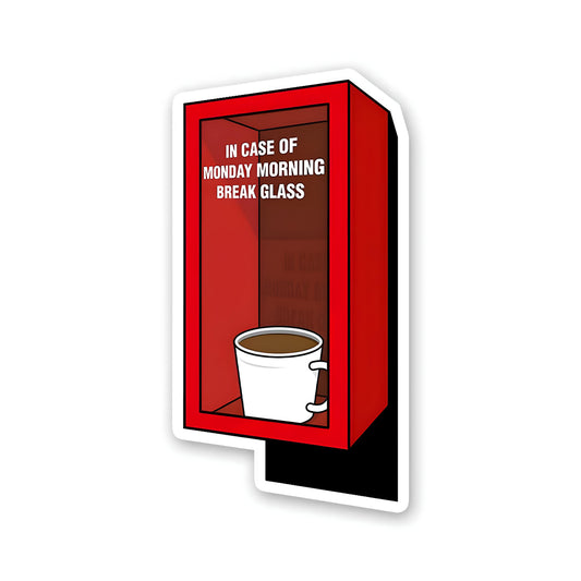 In case monday morning break glass sticker