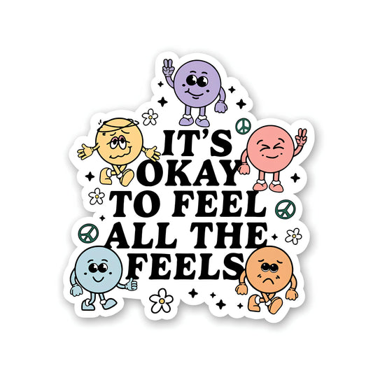 Its okay to feel all the feels sticker