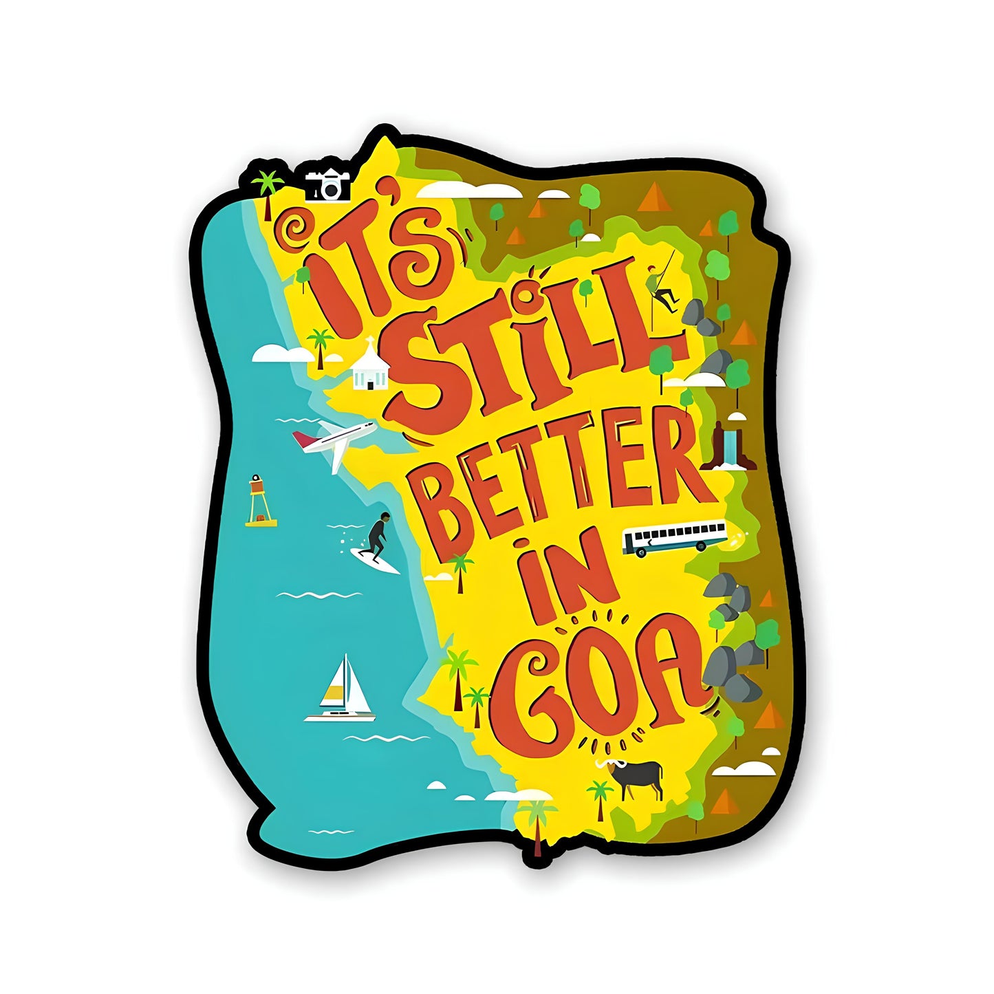 Its still better in goa Sticker