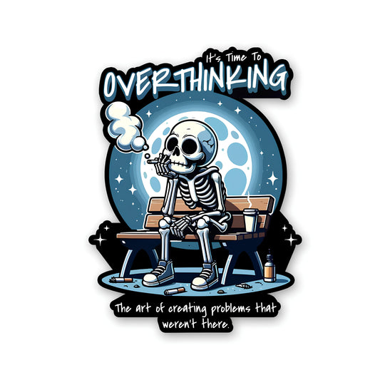 Its time to overthinking sticker