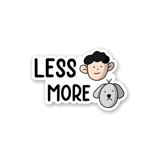 Less more sticker