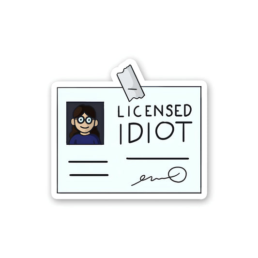 Licensed idiot Sticker