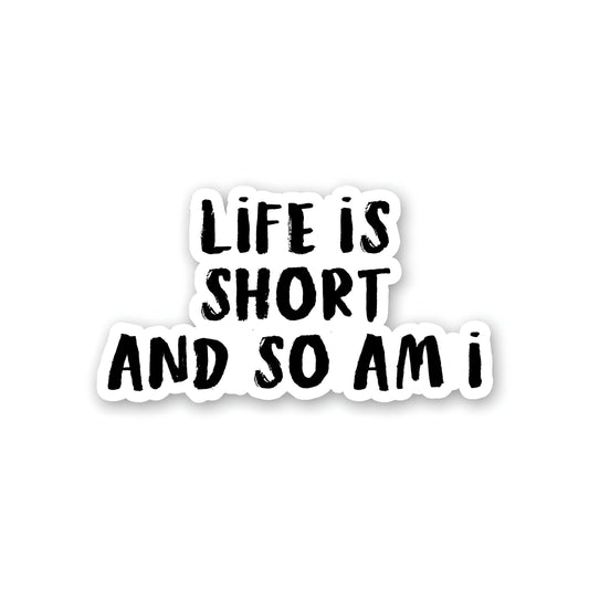 Life is short and sticker