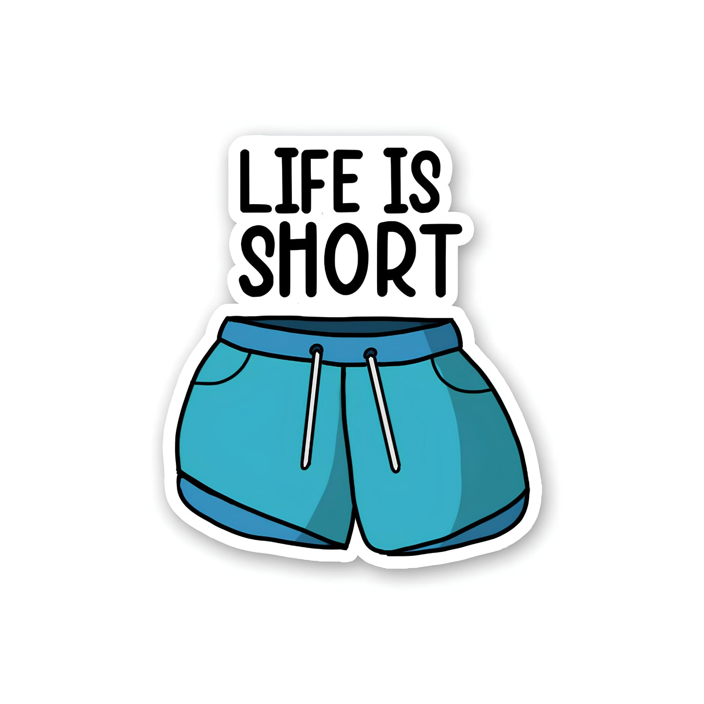 Life is short sticker