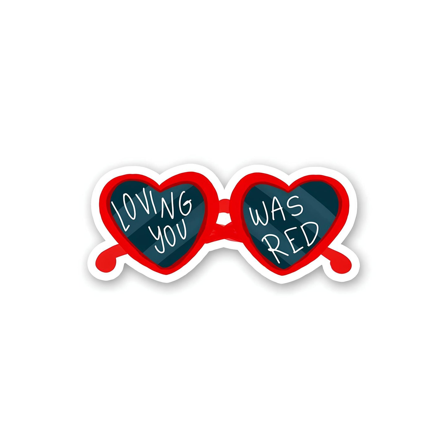 Loving you was red sticker