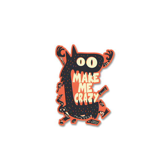 Make me crazy sticker