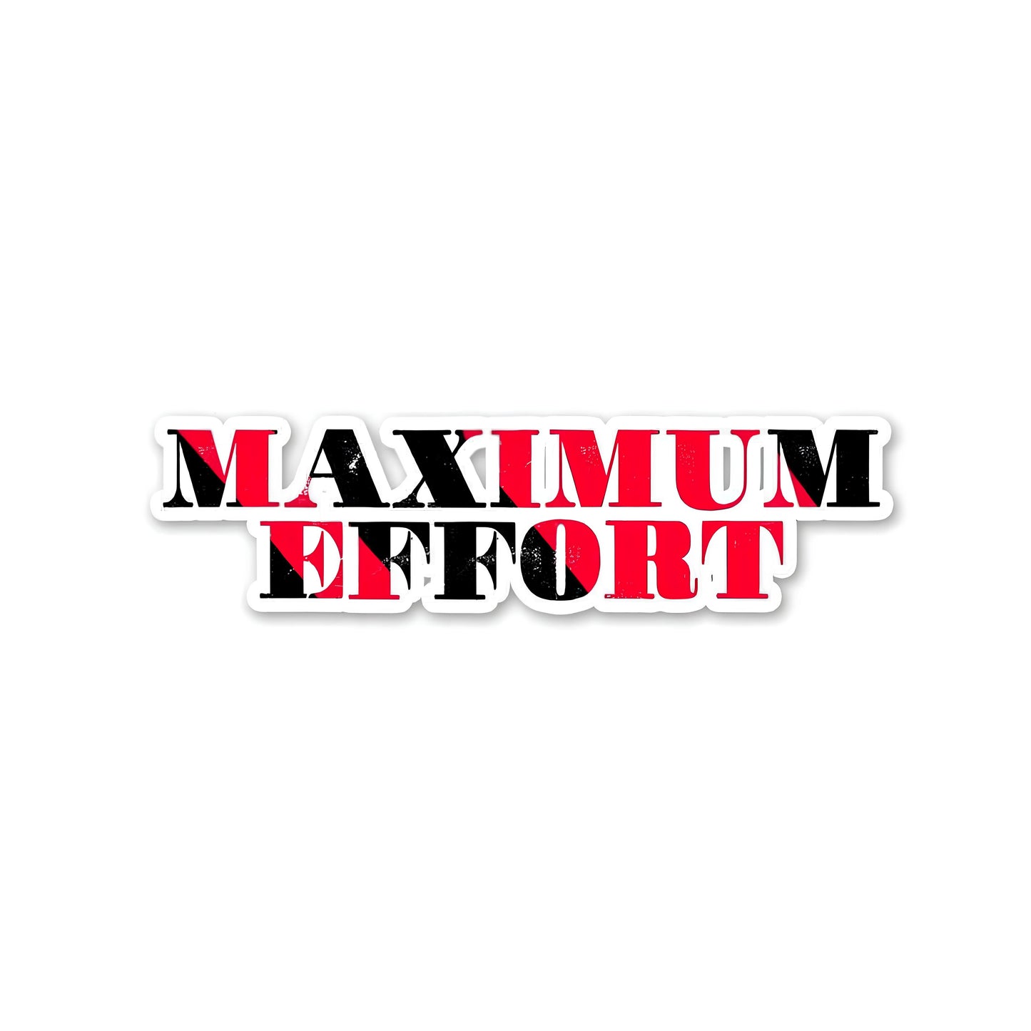 Maximum effort sticker