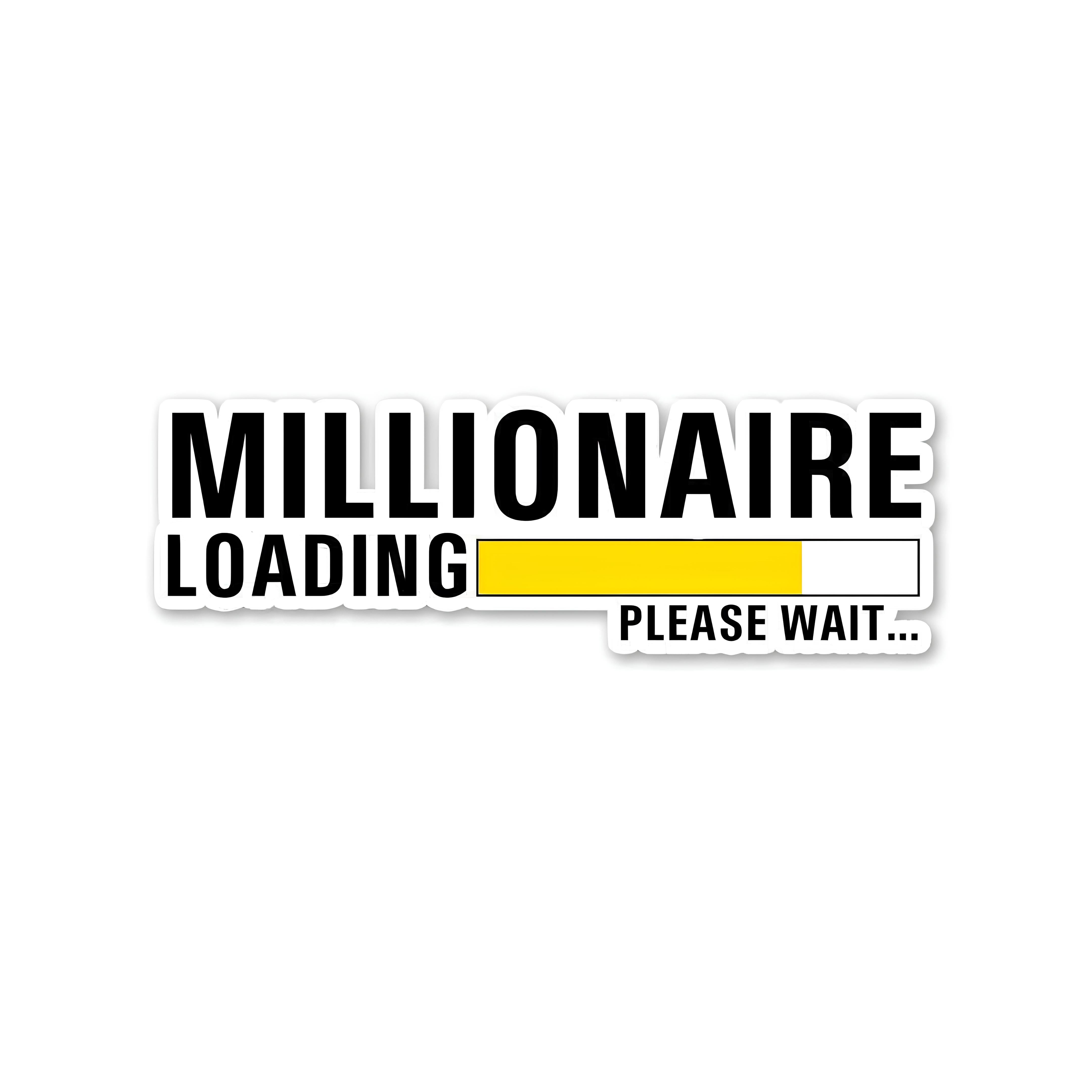 Loading Store Sticker Millionaire loading Sticker – Inkyprinty.in