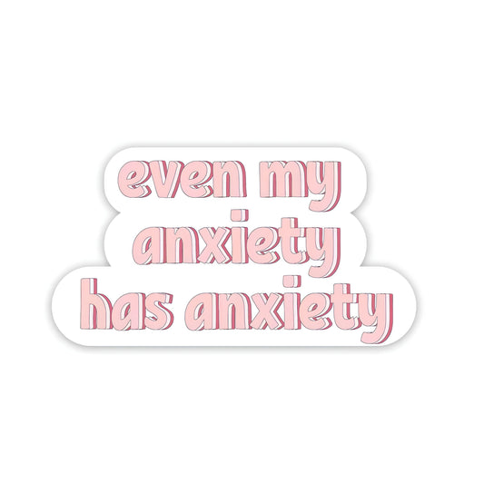 My anxiety has anxiety sticker