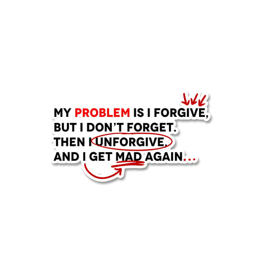 My problem is i forgive Sticker