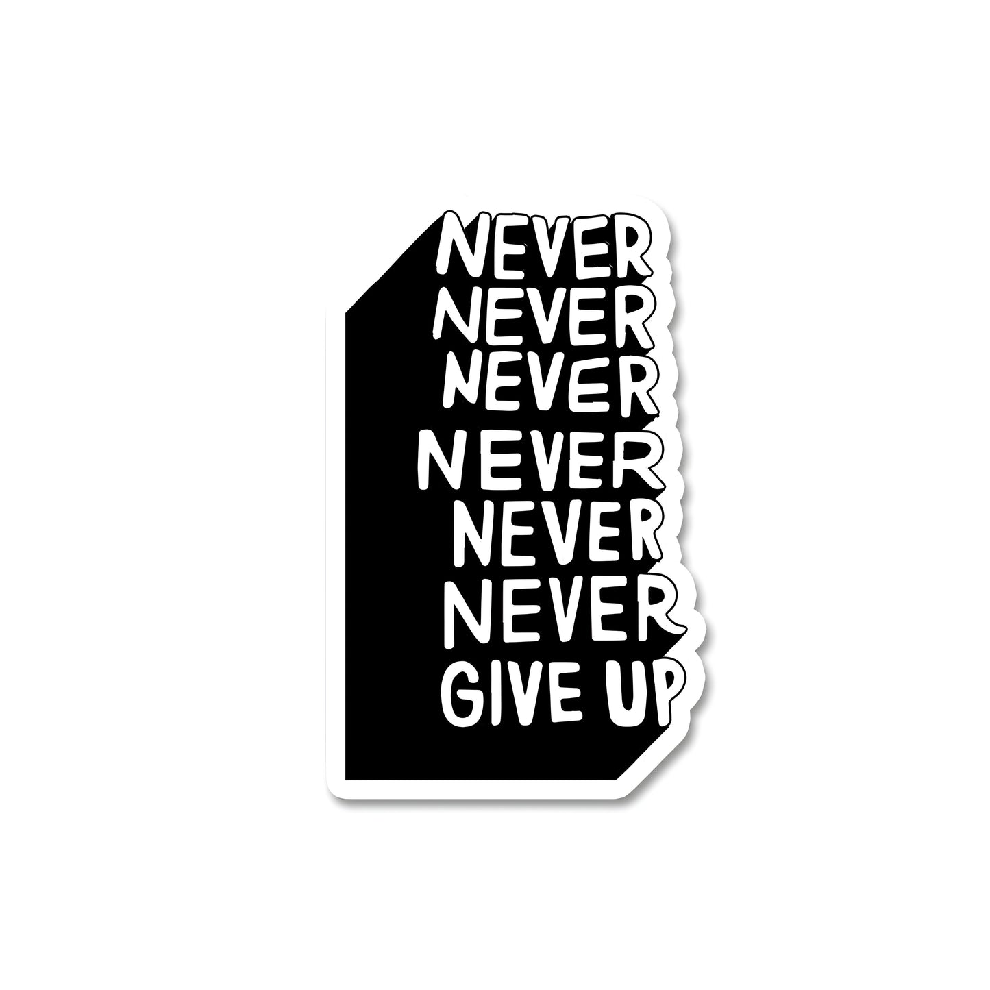 Neverrrr give up sticker