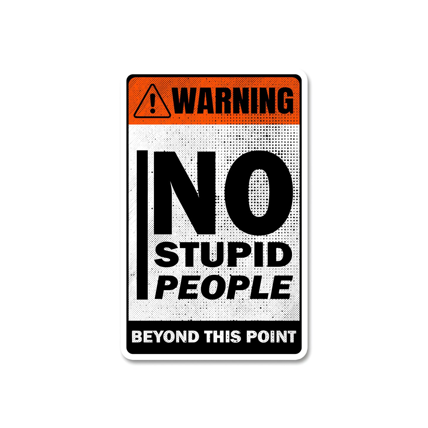 No stupid people sticker