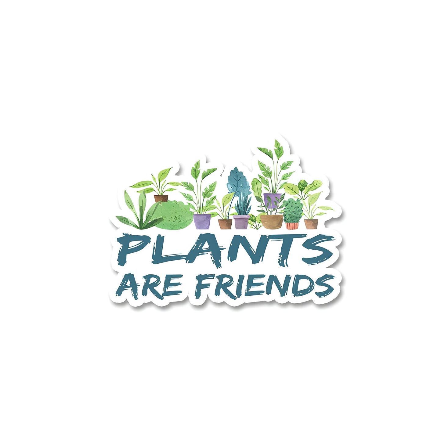 Plants are Friends Sticker