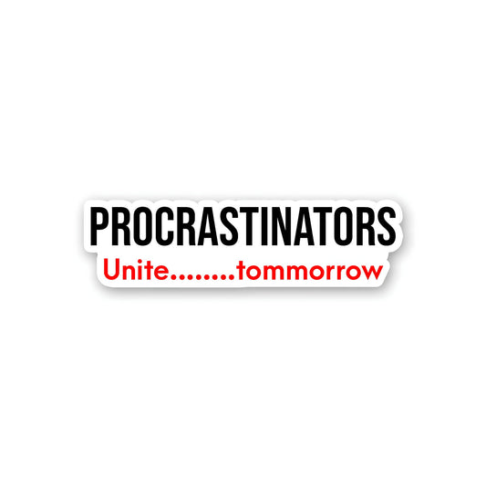 Procrastinators sticker