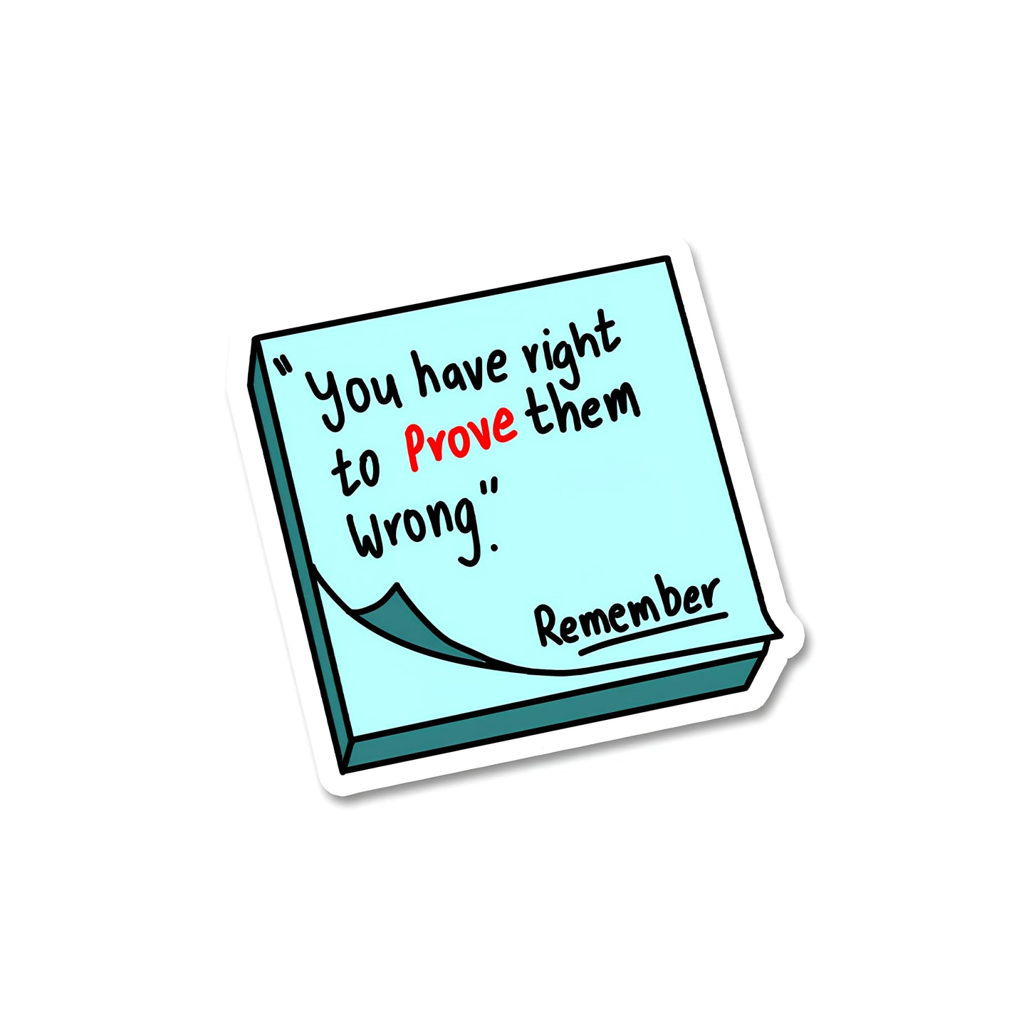 Prove them wrong remember sticker