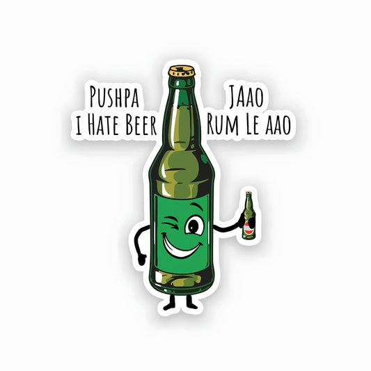 Pushpa i hate beer sticker